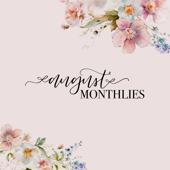 AUGUST 2024 MONTHLIES