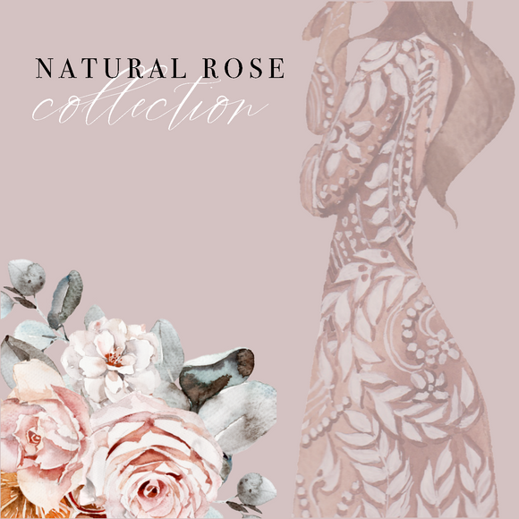 Natural Rose Collection