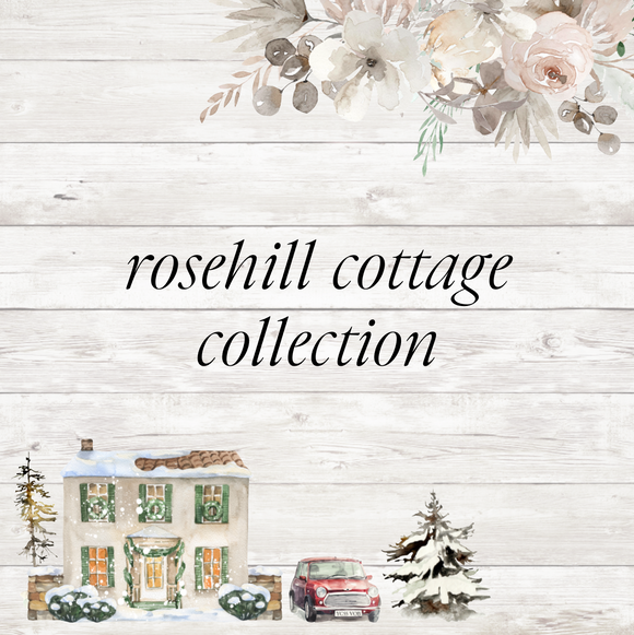 Rosehill Cottage Collection
