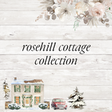 Rosehill Cottage Collection